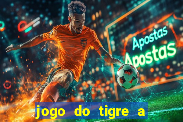 jogo do tigre a partir de 1 real
