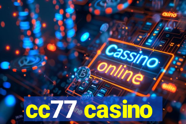 cc77 casino