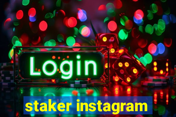 staker instagram