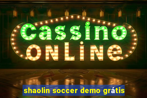 shaolin soccer demo grátis