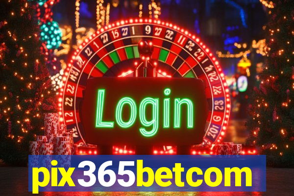 pix365betcom