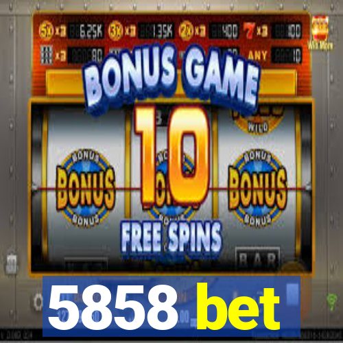 5858 bet