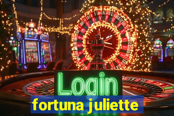 fortuna juliette