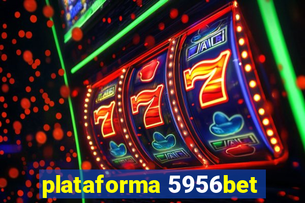 plataforma 5956bet