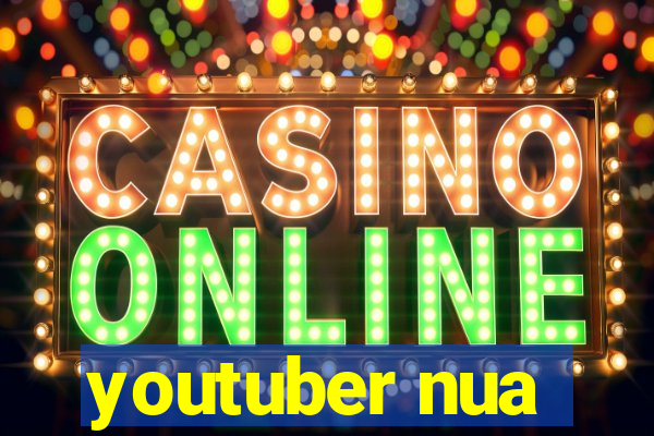 youtuber nua