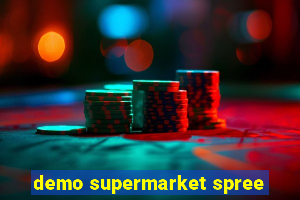 demo supermarket spree