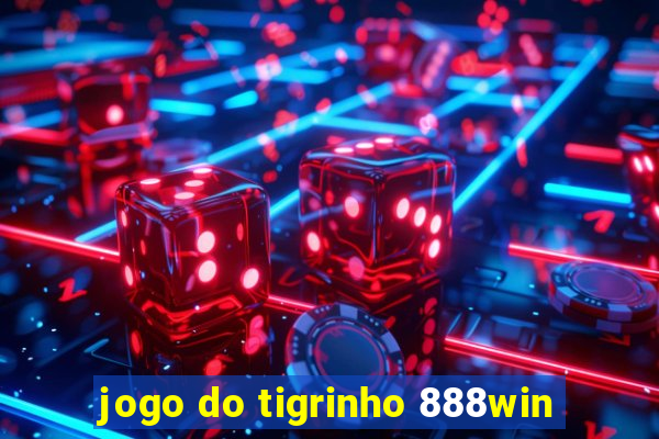jogo do tigrinho 888win
