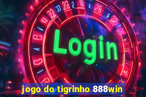 jogo do tigrinho 888win