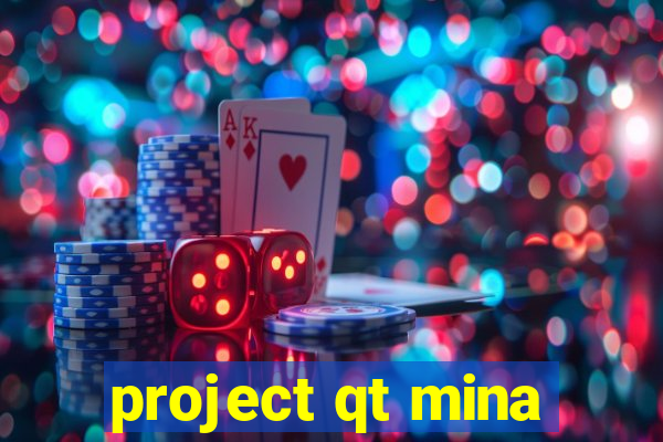 project qt mina