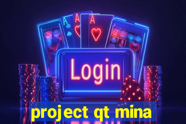 project qt mina