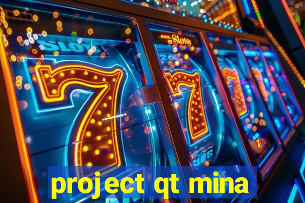 project qt mina