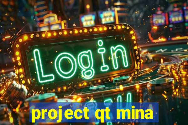 project qt mina