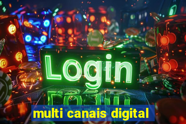 multi canais digital