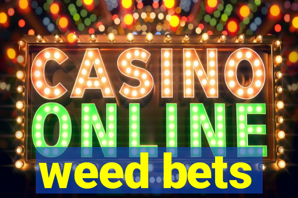 weed bets