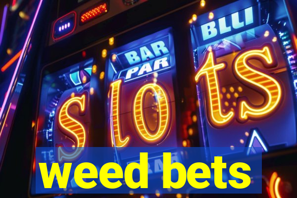 weed bets