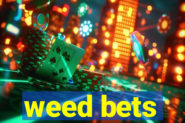 weed bets