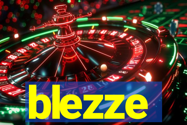 blezze