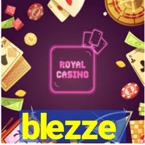 blezze