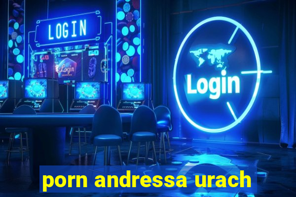 porn andressa urach