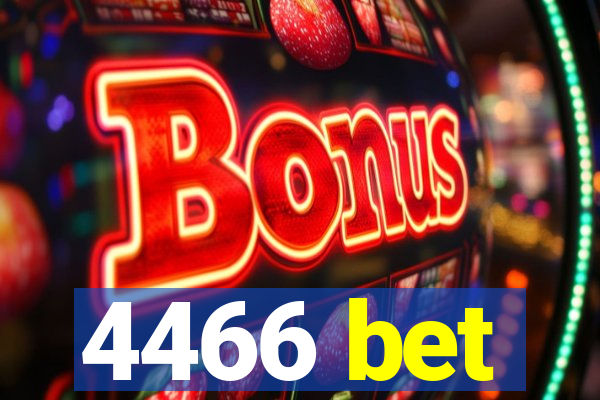 4466 bet
