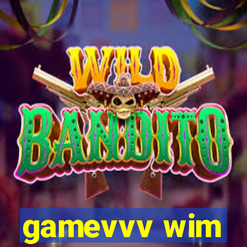 gamevvv wim