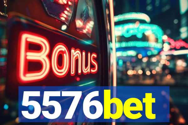 5576bet