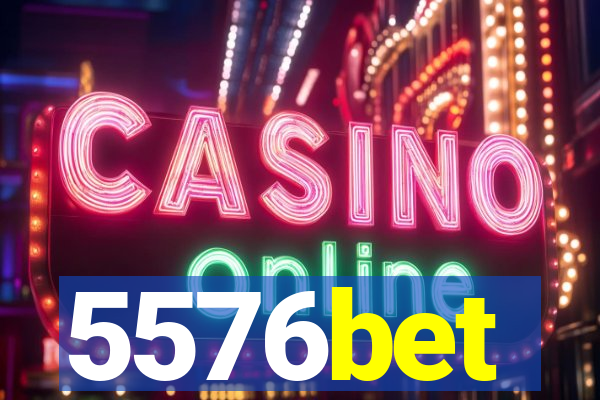 5576bet