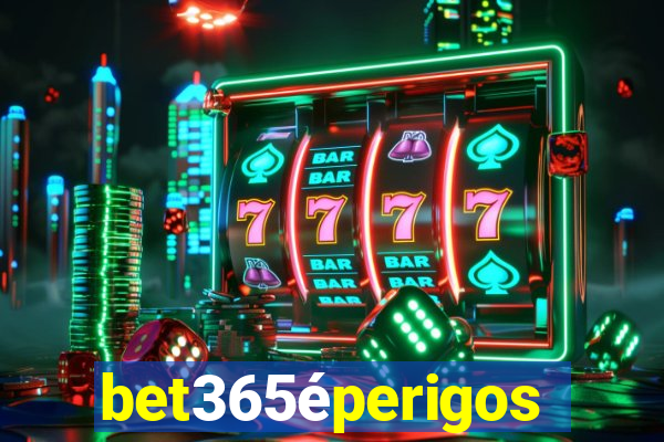 bet365éperigoso