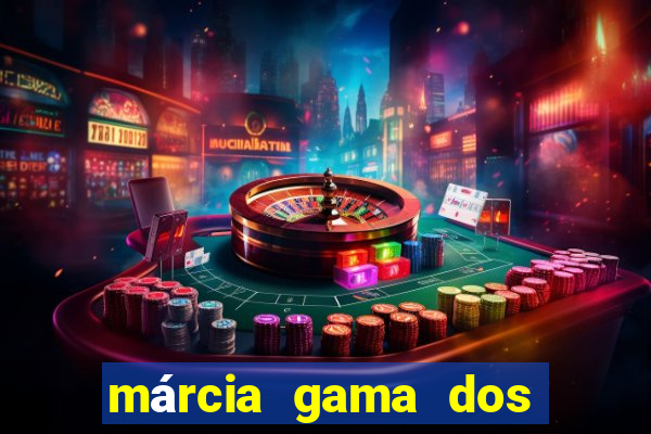 márcia gama dos santos nepomuceno