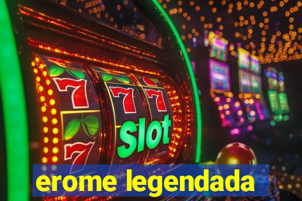erome legendada