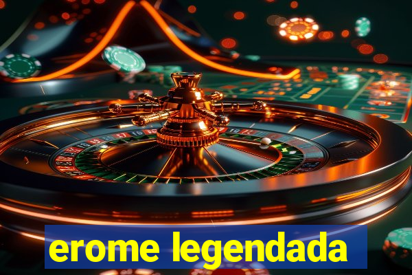 erome legendada