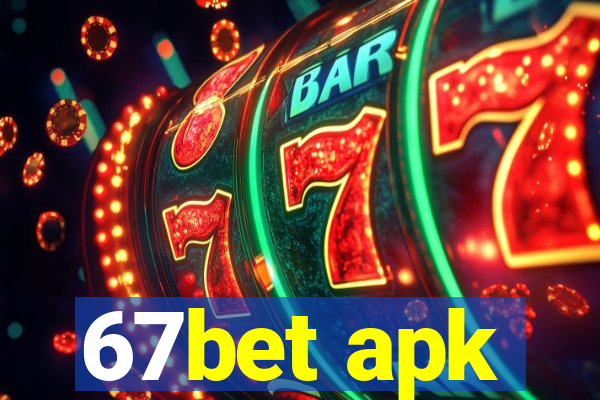 67bet apk