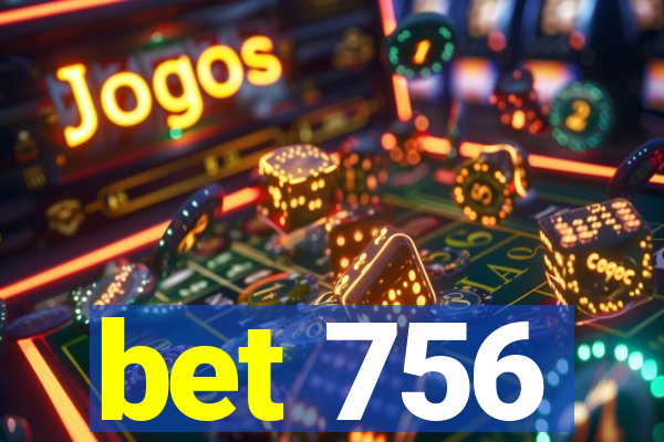 bet 756