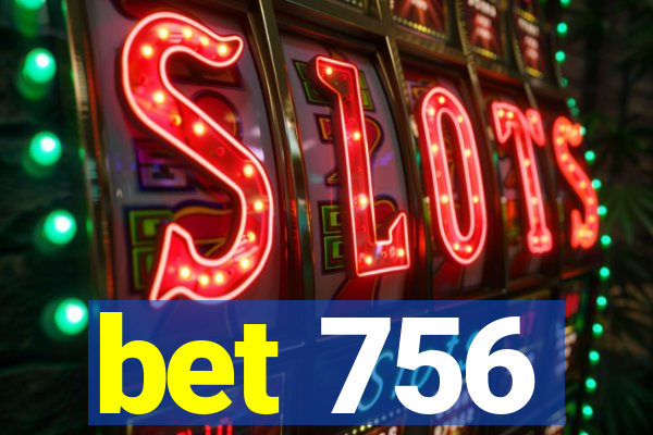 bet 756