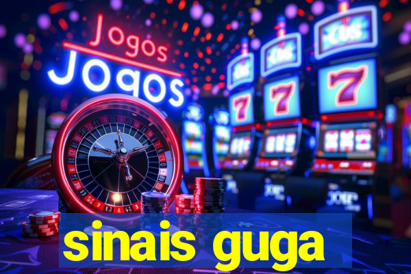 sinais guga
