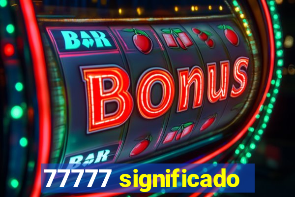 77777 significado