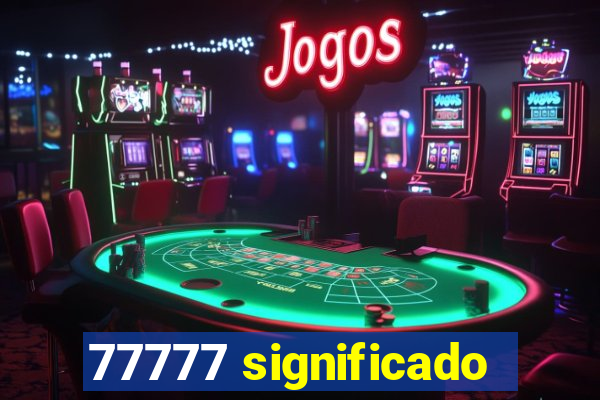 77777 significado
