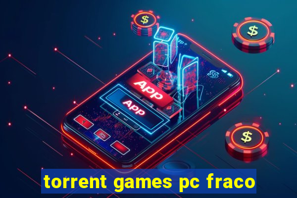 torrent games pc fraco