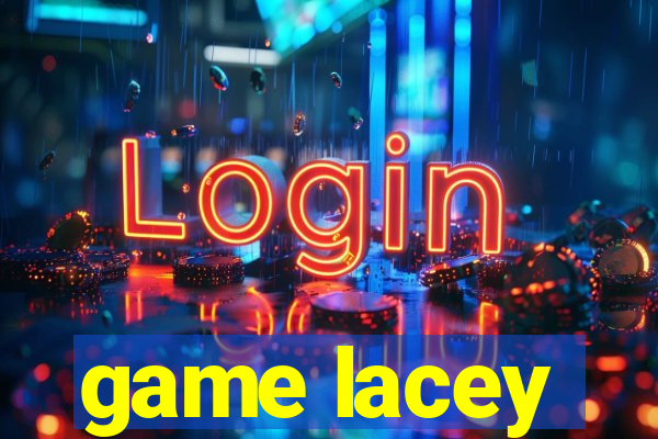 game lacey