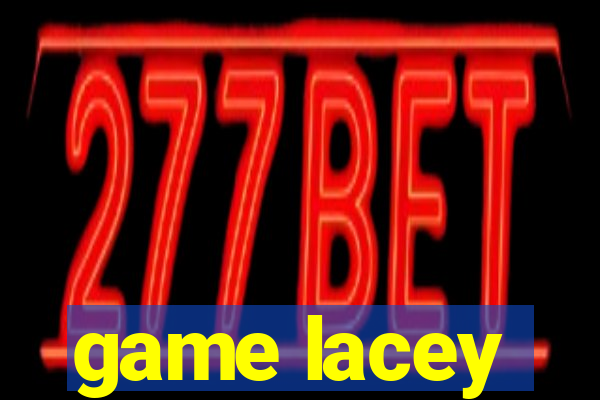 game lacey
