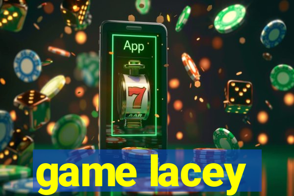 game lacey