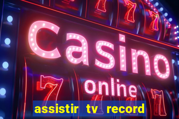 assistir tv record bahia ao vivo agora