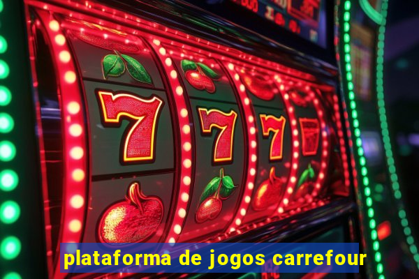 plataforma de jogos carrefour