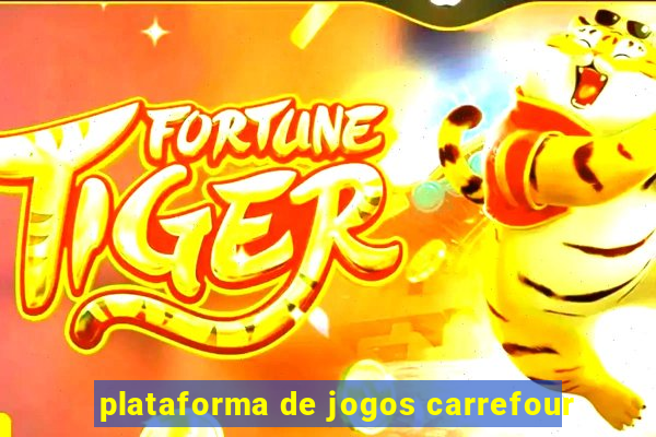 plataforma de jogos carrefour