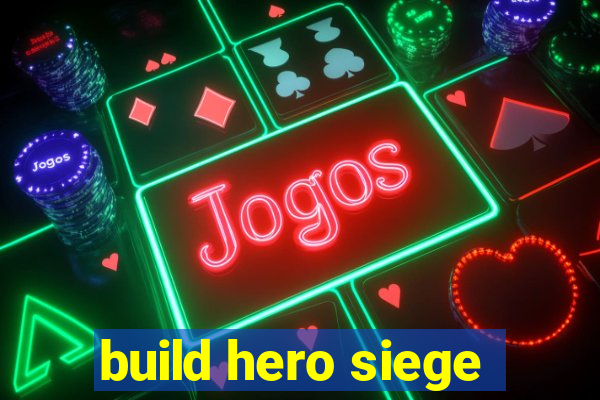 build hero siege