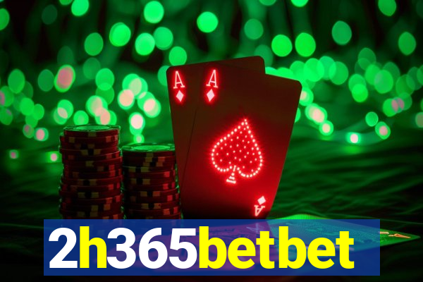 2h365betbet