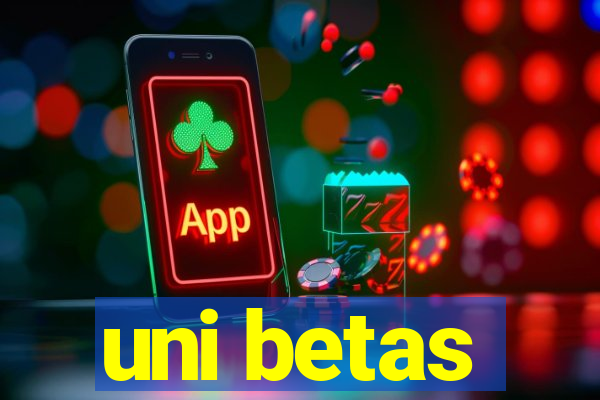 uni betas