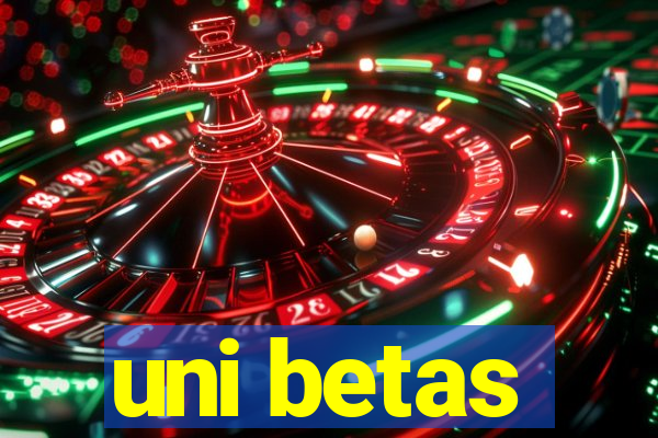 uni betas