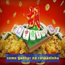 como ganhar na raspadinha