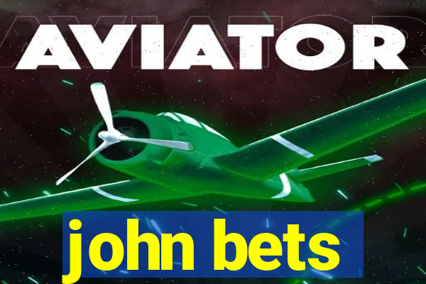 john bets